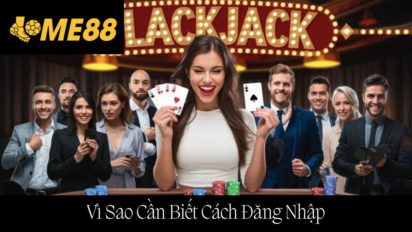 Vì Sao Cần Biết Cách Đăng Nhập ME88 Chính Xác?