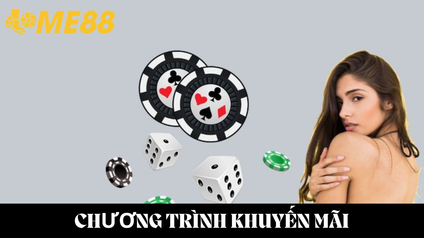Những chương trình khuyến mãi ME88 nổi bật nhất hiện nay