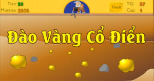 Mẹo chơi Đào Vàng hiệu quả như cao thủ