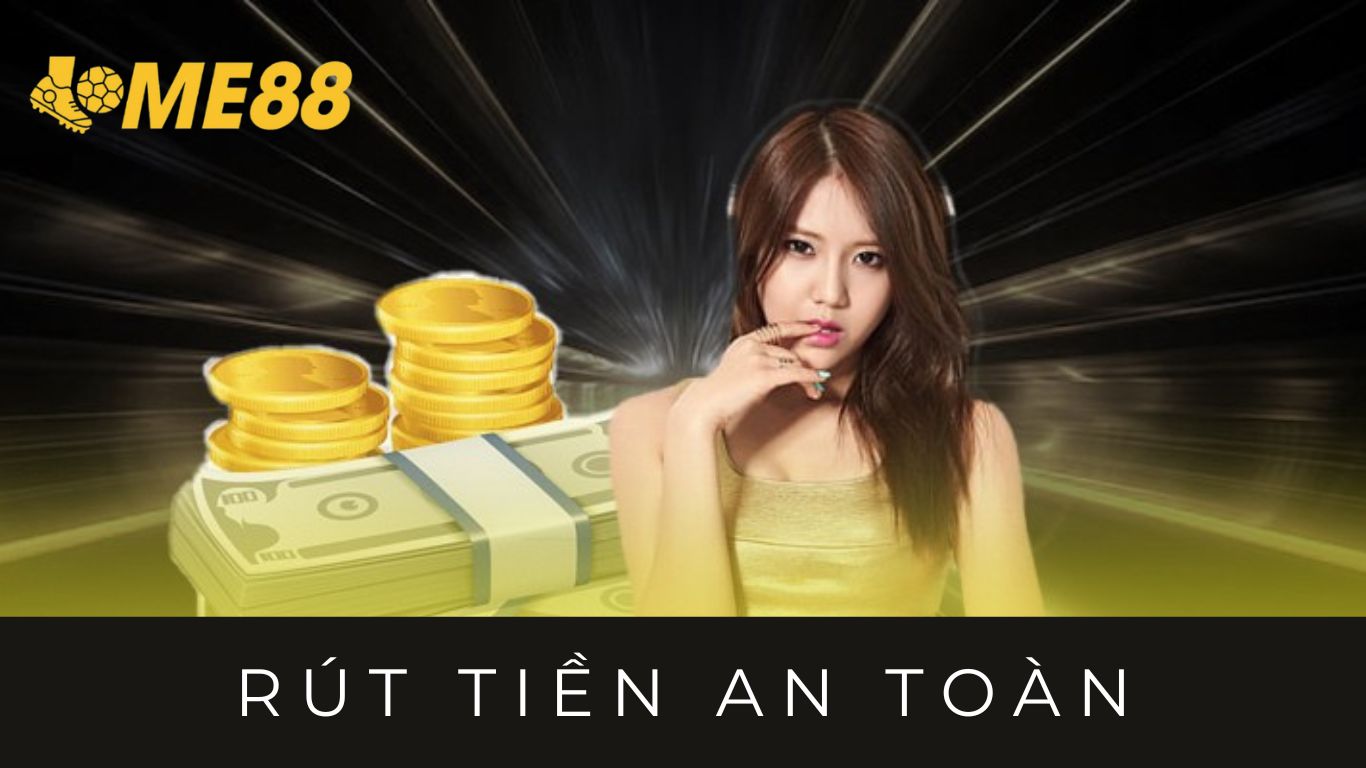 Rút tiền ME88 có an toàn không?